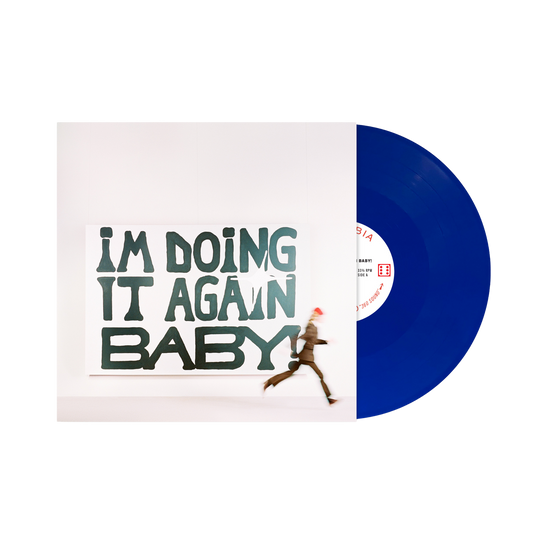 I'M DOING IT AGAIN BABY! EXCLUSIVE BLUE VINYL